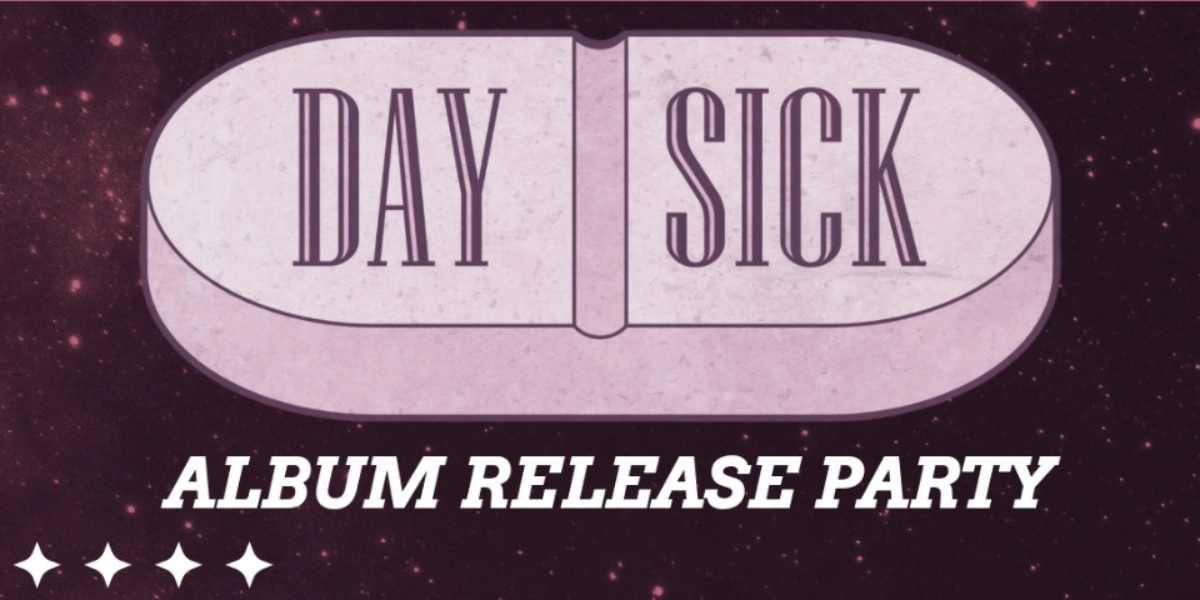 Event image for Daysick Album Release Party featuring Straight on Til' Morning + Patience