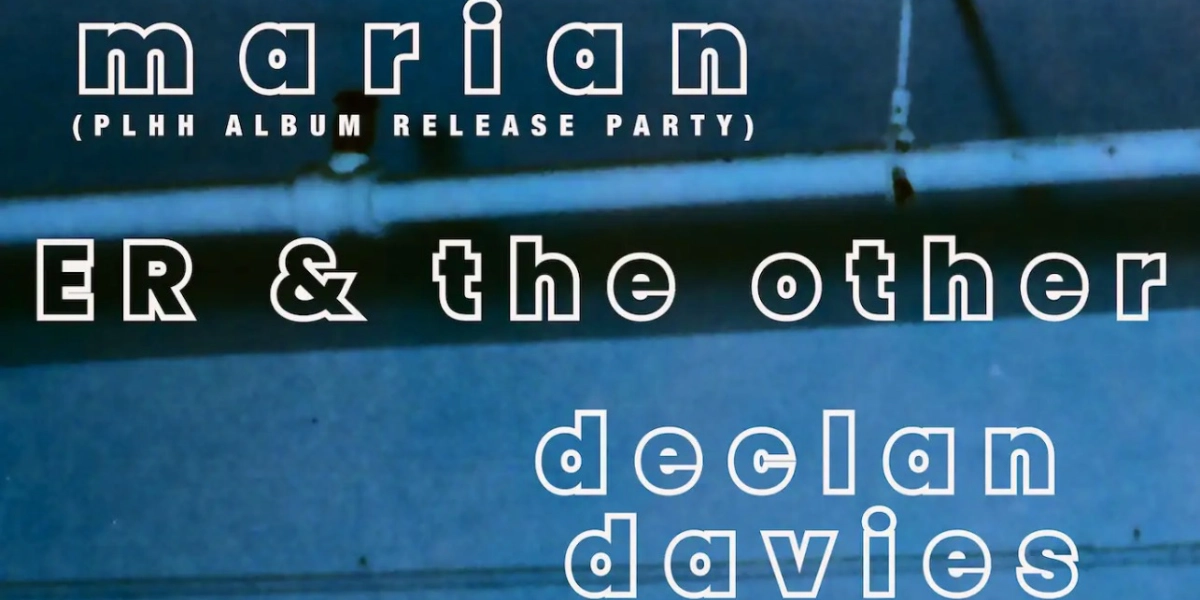 Event image for Marian + ER & The Other + Declan Davies
