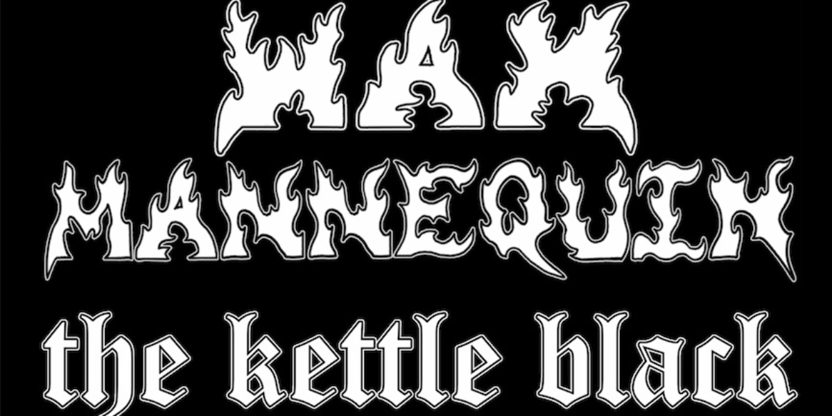 Event image for Wax Mannequin + The Kettle Black