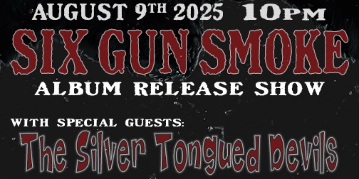 Event image for CANCELLED - Six Gun Smoke Album Release with The Silver Tongued Devils