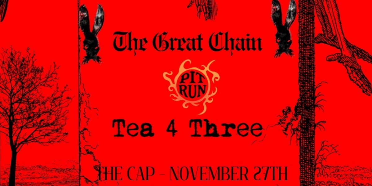 Event image for Tea 4 Three + Pitrun + The Great Chain