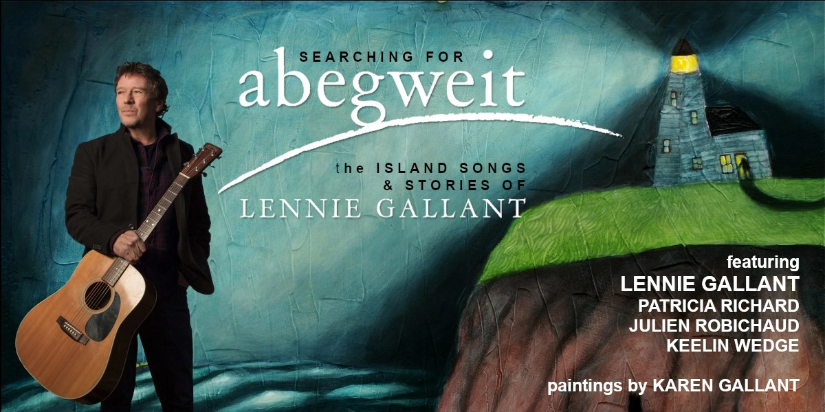 Event image for SEARCHING FOR ABEGWEIT: The Island songs & stories of Lennie Gallant