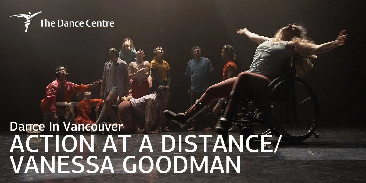 Event image for Dance In Vancouver: Action at a Distance/Vanessa Goodman