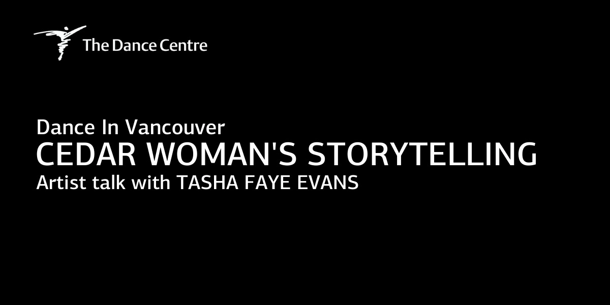 Event image for Dance In Vancouver: Cedar Woman's Storytelling
