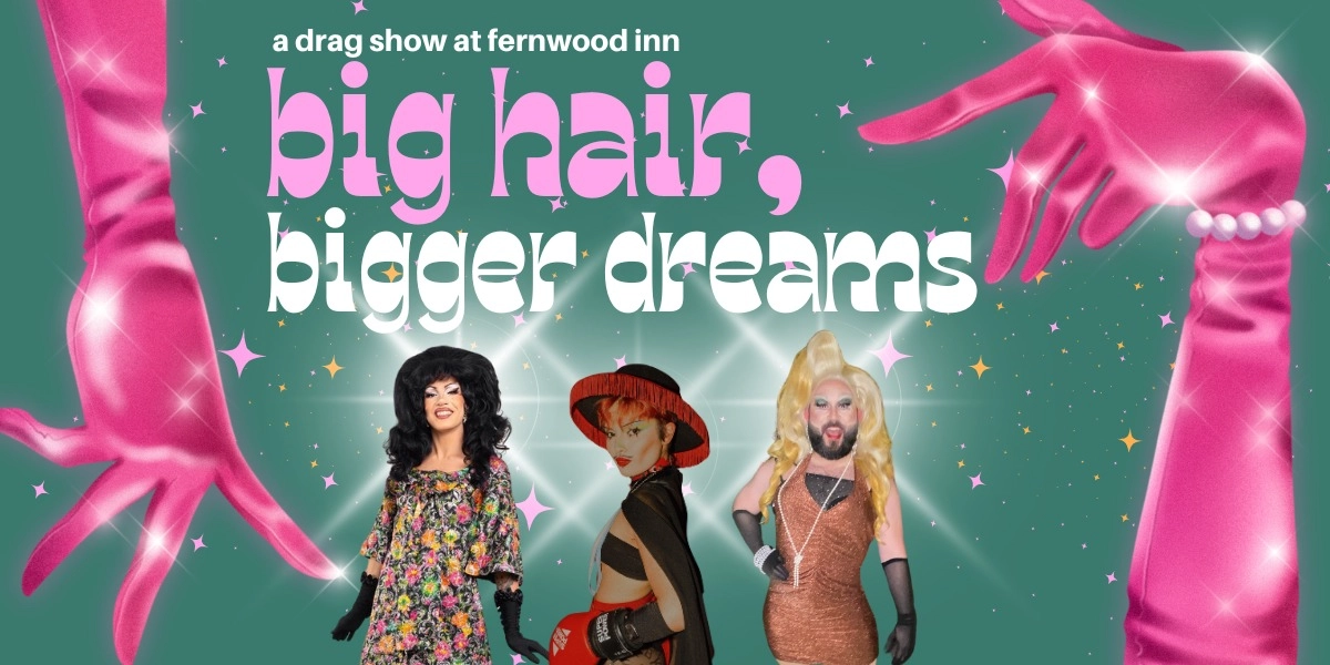 Event image for Big Hair, Bigger Dreams Drag Show at The Inn