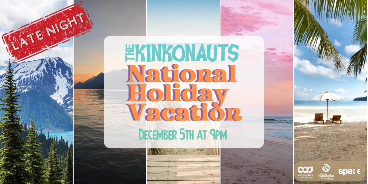 Event image for The Kinkonauts National Holiday Vacation - Late Night