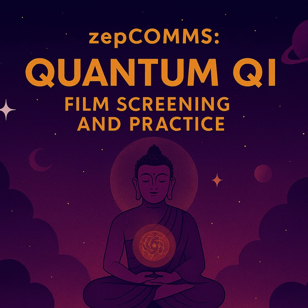 Event image for ZepCOMMS:  Quantum Qi:  Film Screening & Practice