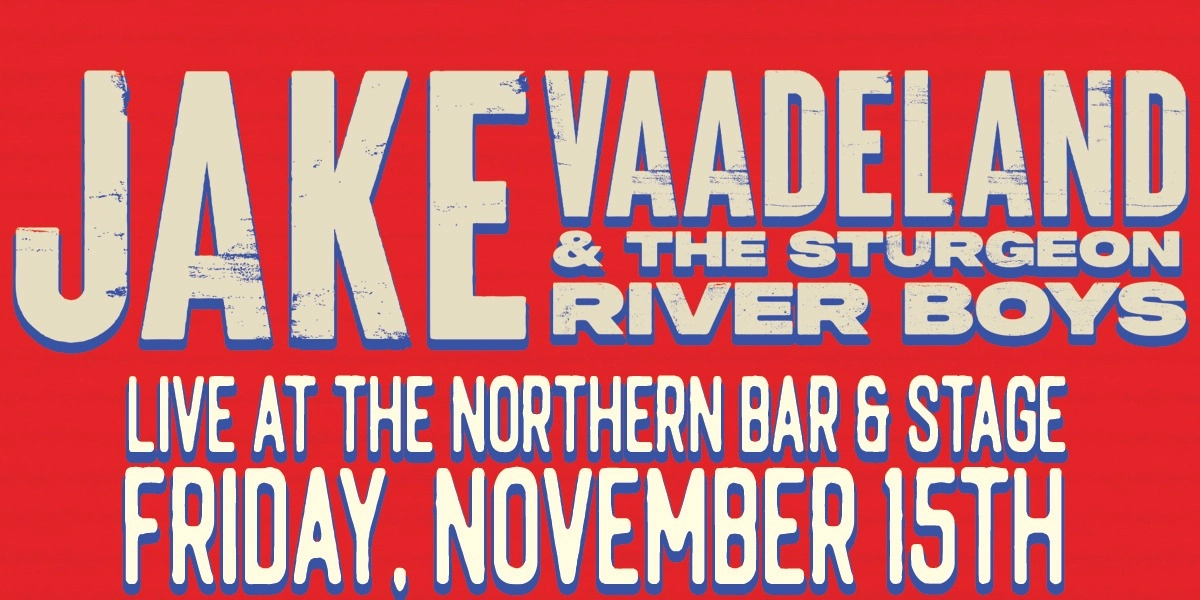 Event image for Jake Vaadeland & The Sturgeon River Boys