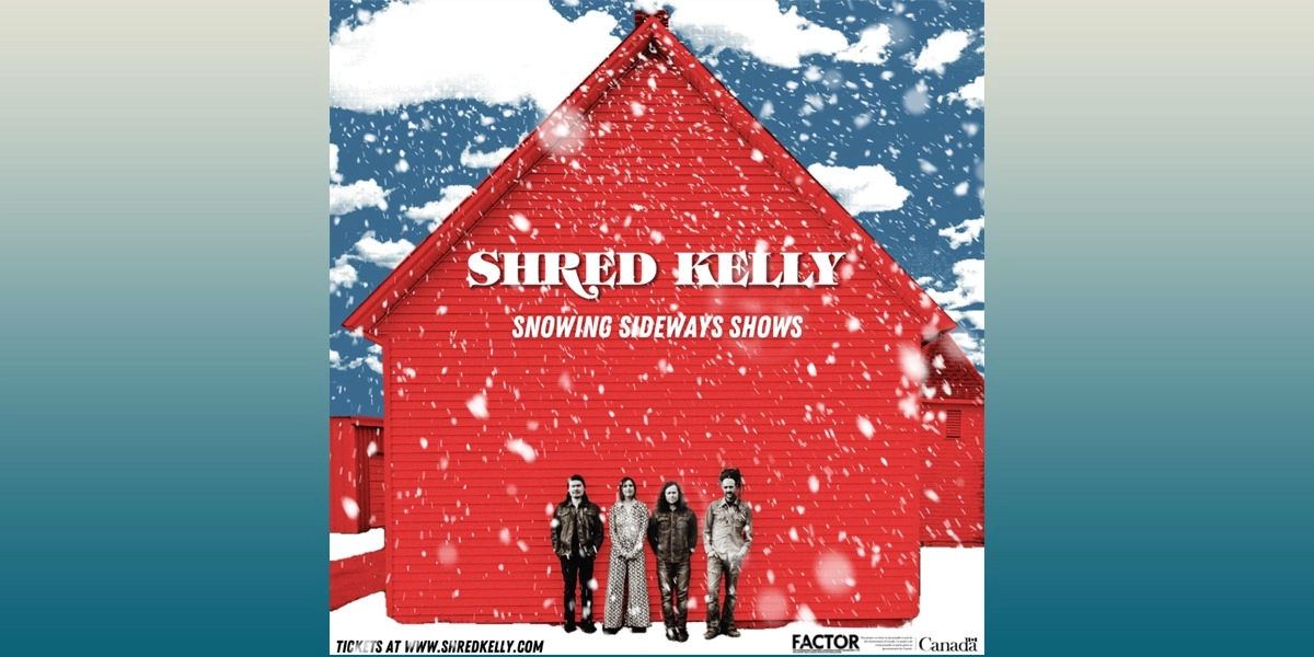 Event image for Shred Kelly | Snowing Sideways | PRE-SALES SOLD OUT, TICKETS AVAILABLE AT THE DOOR!