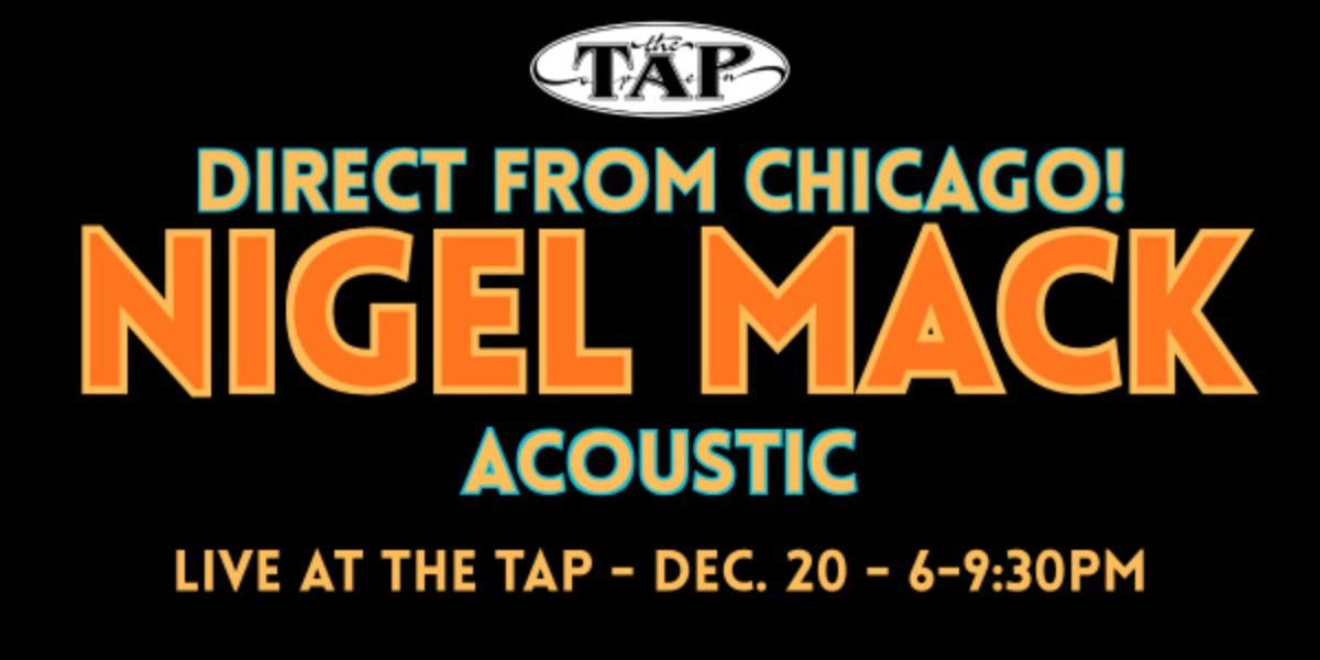 Event image for Nigel Mack - Live at The Tap - Saturday, Dec. 20