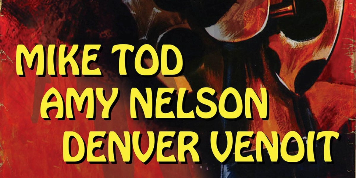 Event image for Mike Tod, Amy Nelson and Denver Venoit