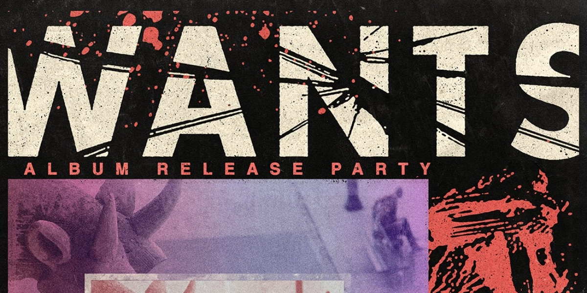 Event image for WANTS album release with with DEVOURS (Vancouver), Wish Whip and Chairman (Edmonton)