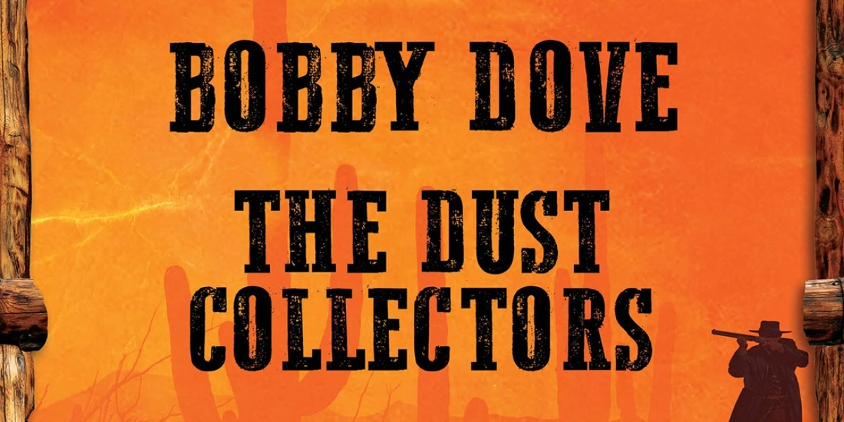 Event image for Bobby Dove, The Dust Collectors and Jolene Marie