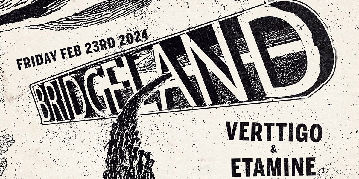 Event image for Bridgeland, Verttigo and Étamine