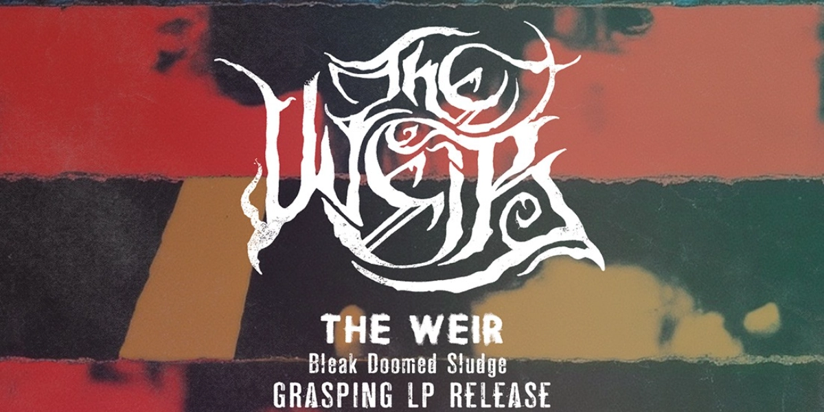 Event image for The Weir 'GRASPING' LP release with Lysergic, Despisal and Angrboda