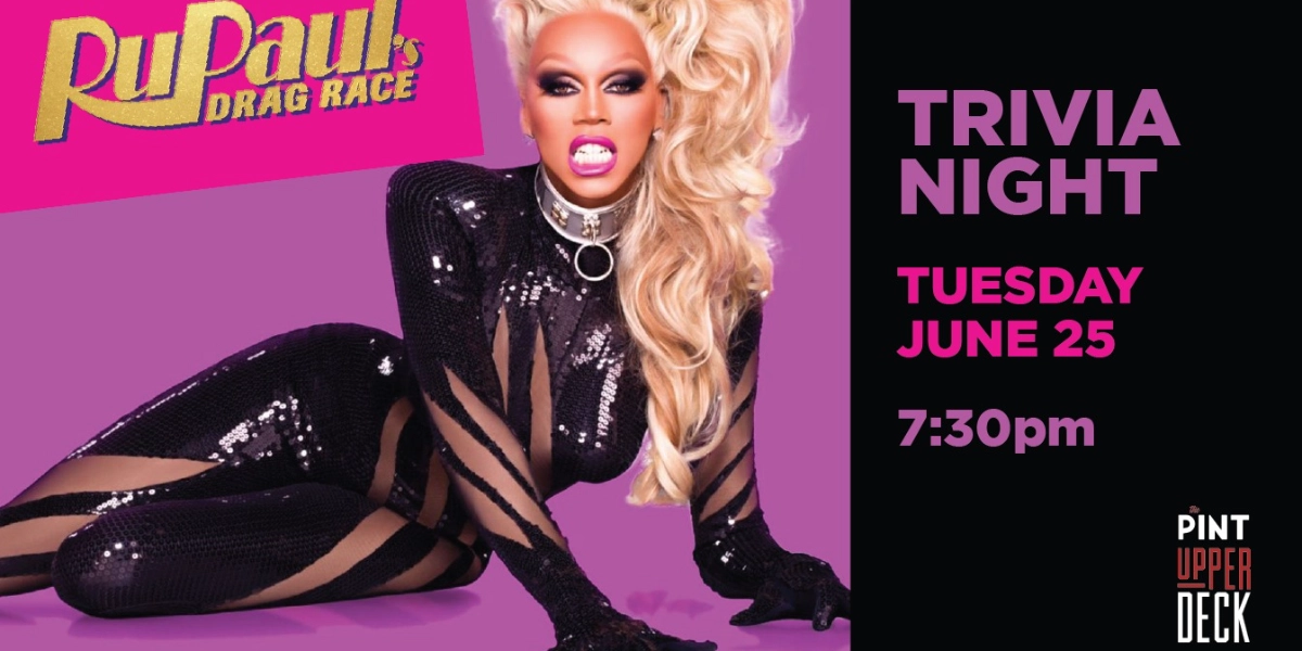 Event image for Ru Paul's Drag Race Trivia @ The Pint Upper Deck