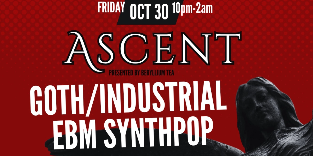Event image for ASCENT | GOTH/INDUSTRIAL EBM SYNTHPOP