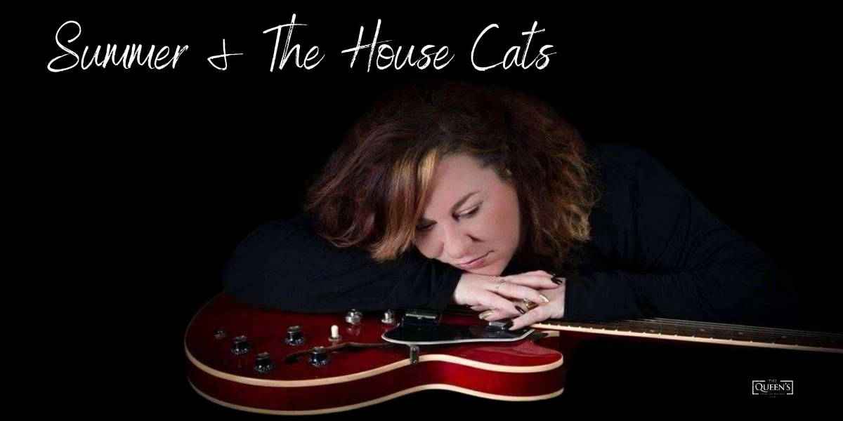 Event image for Summer & The House Cats LIVE @ The Queen's