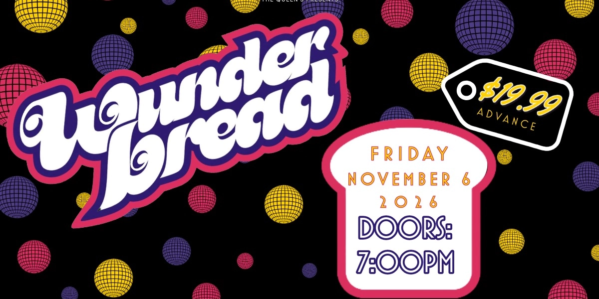 Event image for Wunderbread LIVE @ The Queen's | NIGHT ONE