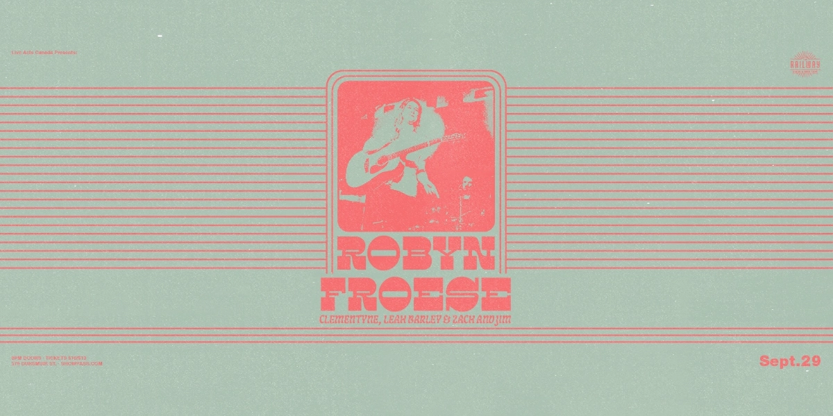 Event image for ROBYN FROESE + GUESTS // RAILWAY STAGE & BEER CAFÉ