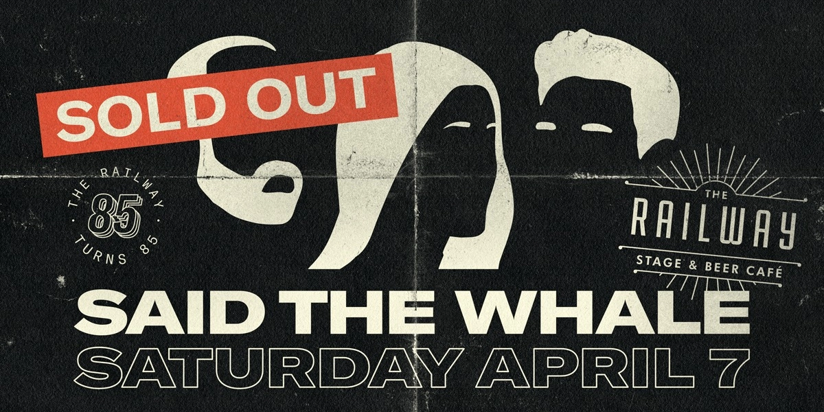 Event image for SAID THE WHALE // THE RAILWAY'S 85TH BIRTHDAY CELEBRATION