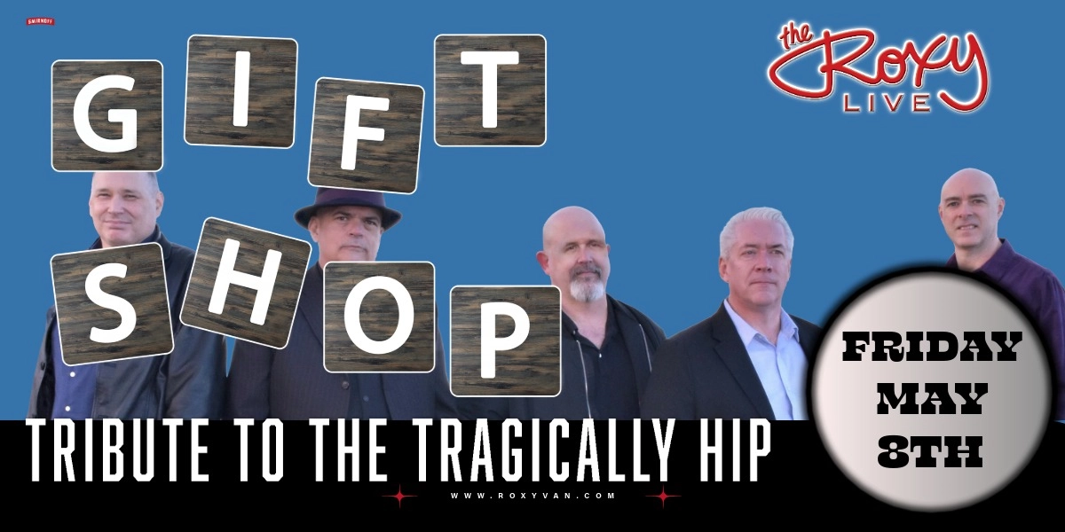 Event image for GIFT SHOP ( TRIBUTE TO THE TRAGICALLY HIP )