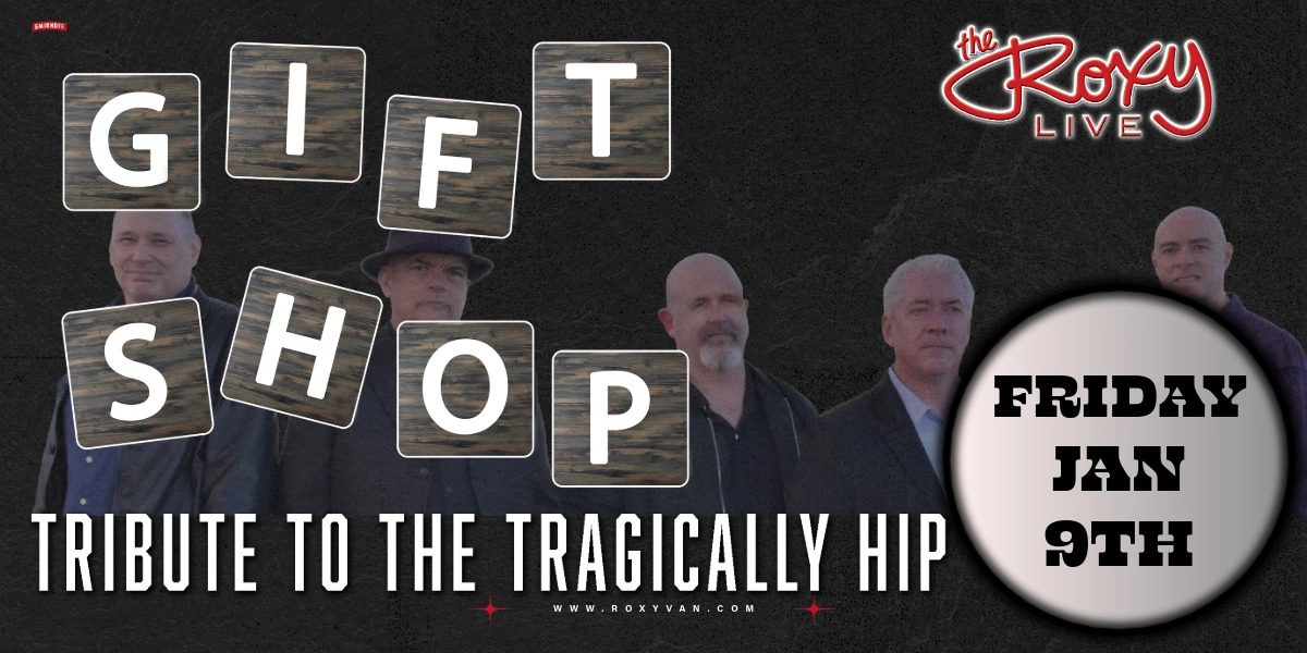 Event image for GIFT SHOP ( TRIBUTE TO THE TRAGICALLY HIP )