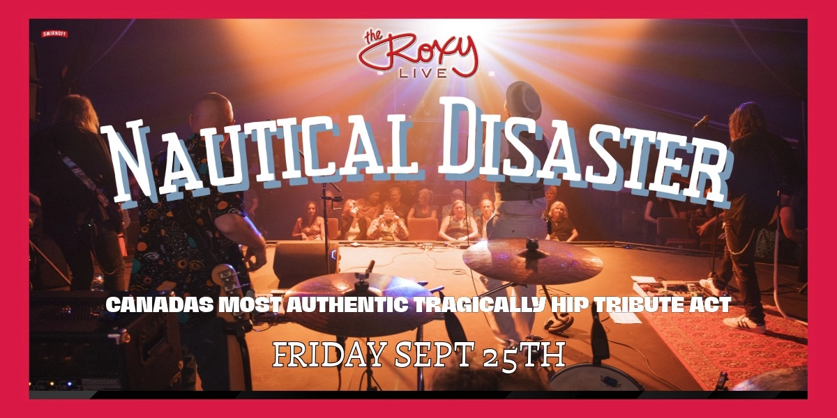 Event image for NAUTICAL DISASTER - TRAGICALLY HIP TRIBUTE