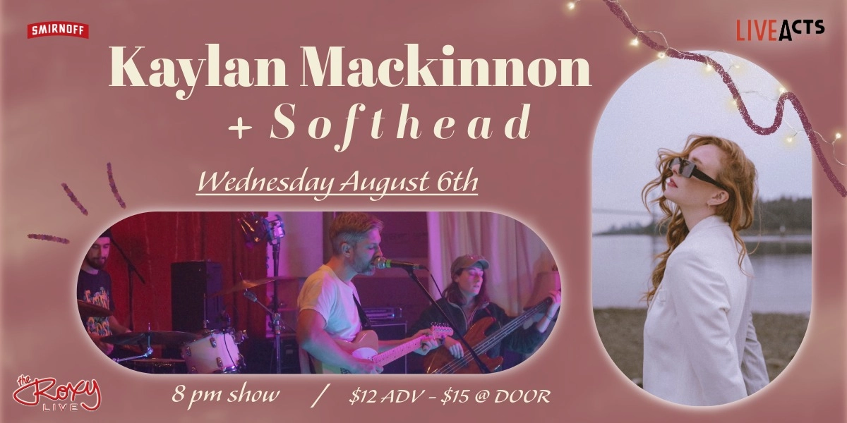 Event image for KAYLAN MACKINNON / SOFTHEAD