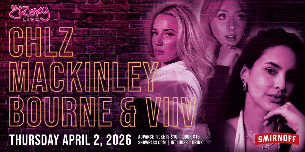 Event image for Girls Gone Roxy Presents: Chlz, Mackinley Bourne & Viiv