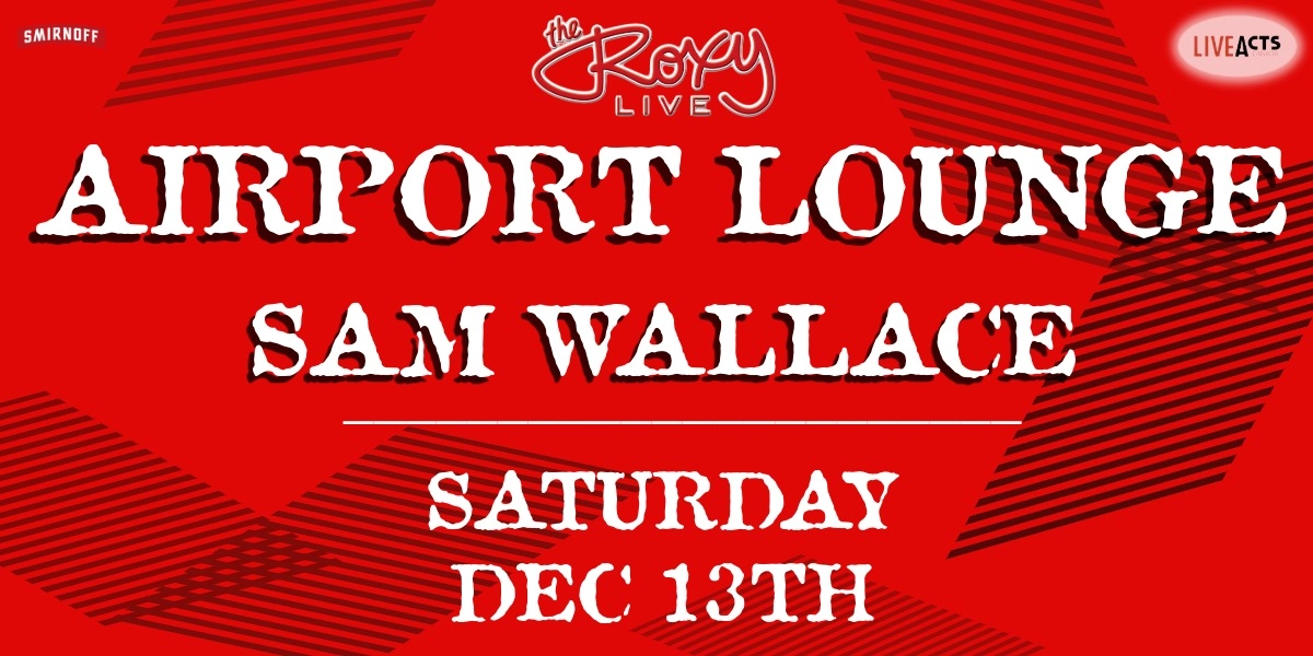 Event image for AIRPORT LOUNGE / SAM WALLACE