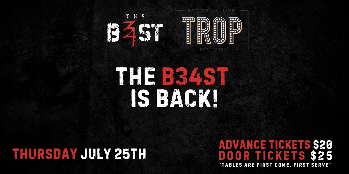 Event image for The B34ST Returns to The Trop!