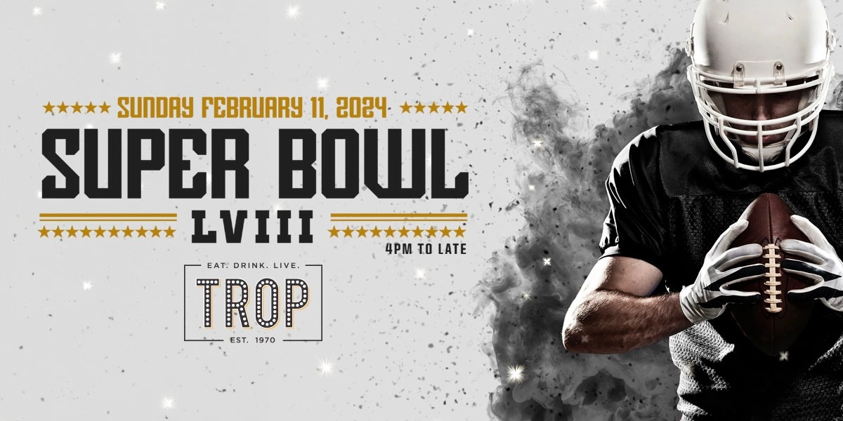 Event image for Super Bowl LVIII Watch Party at The Trop!