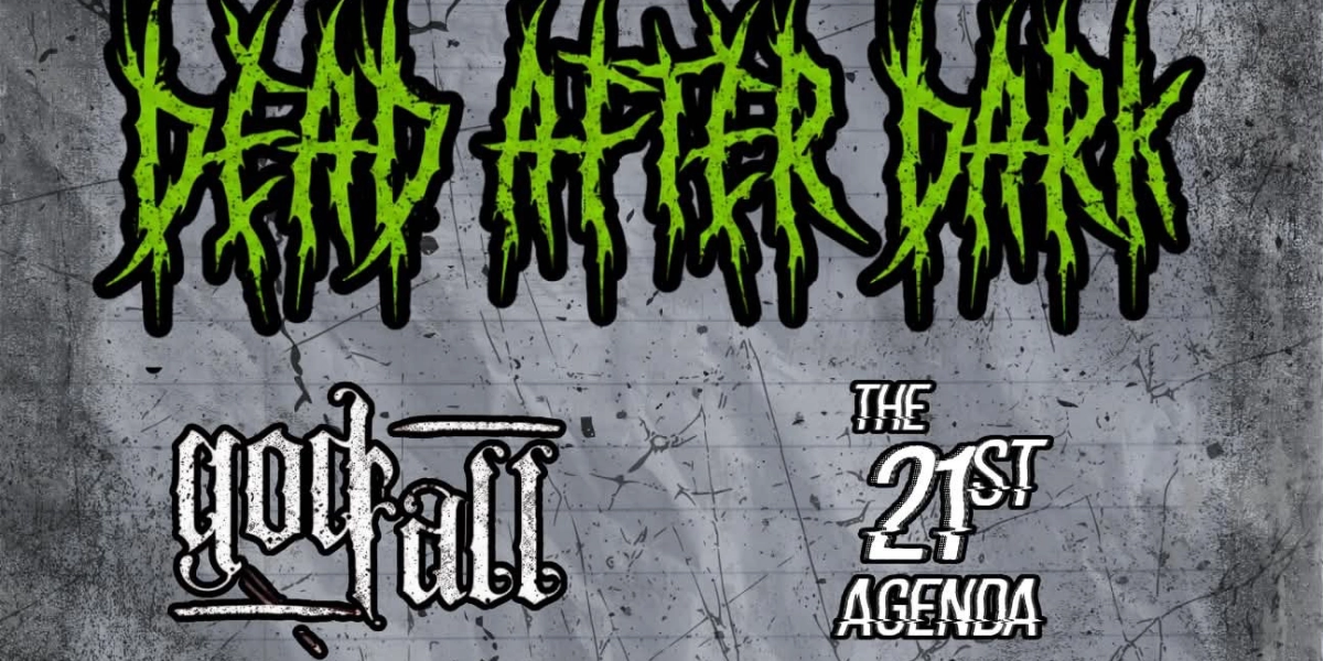 Event image for “UNREACTED TOUR” Dead After Dark w/ Raising the Ruins, Godfall & 21 Agenda