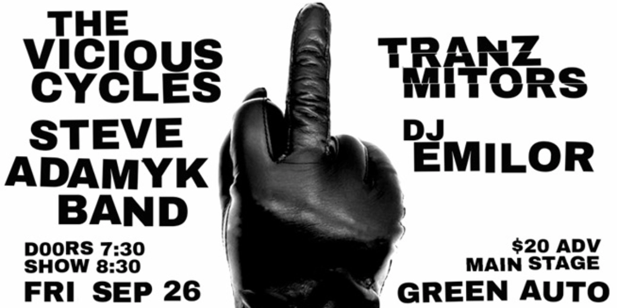 Event image for The Vicious Cycles / Steve Adamyk Band / Tranzmitors / DJ Emilor