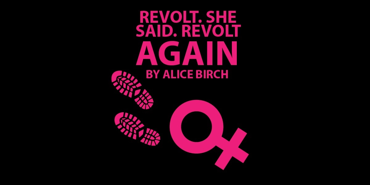 Event image for Revolt. She Said. Revolt Again.
