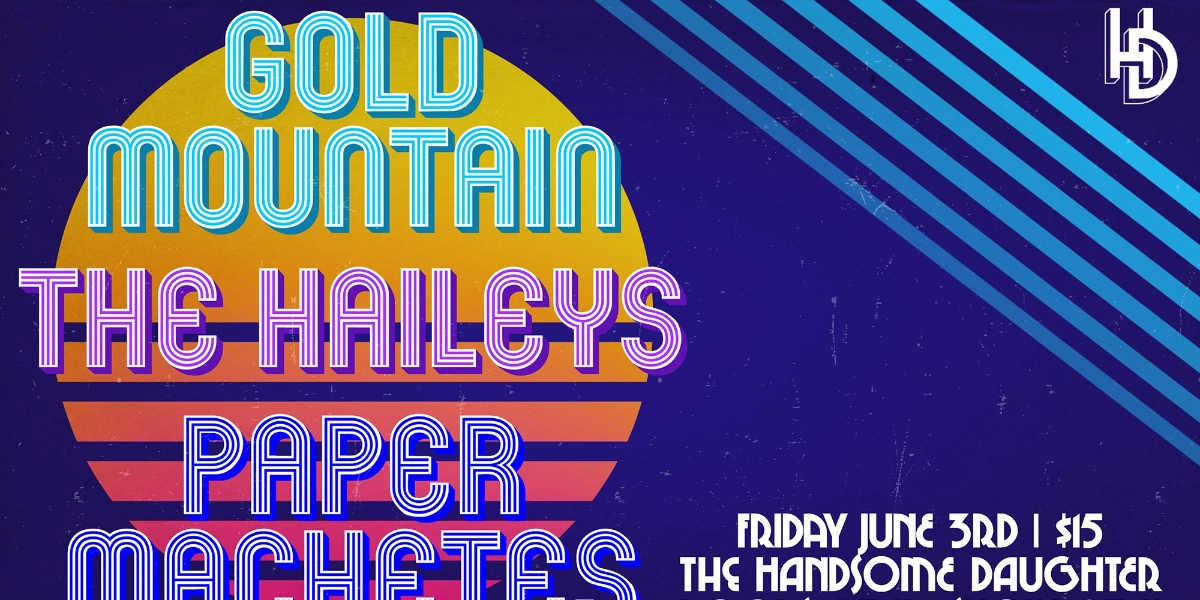 Event image for Gold Mountain w/ The Hailey's & Paper Machetes