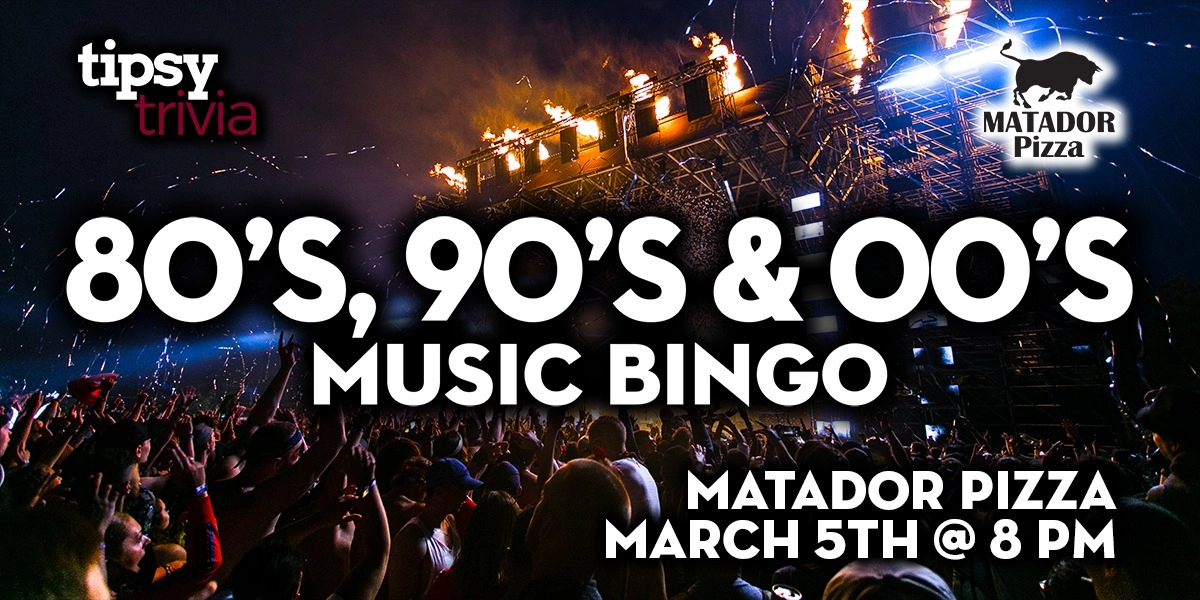 Event image for Calgary: Matador Pizza - 80's, 90's & 00's Mix Music Bingo - Mar 5, 8pm