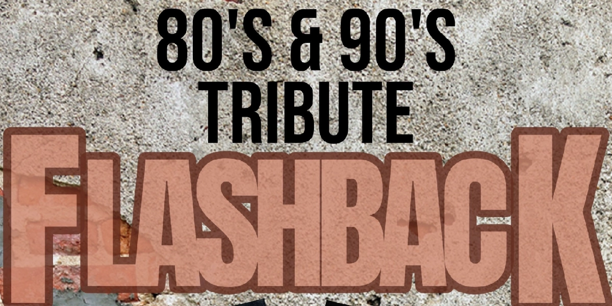 Event image for FLASHBACK: An 80's & 90's Tribute!!