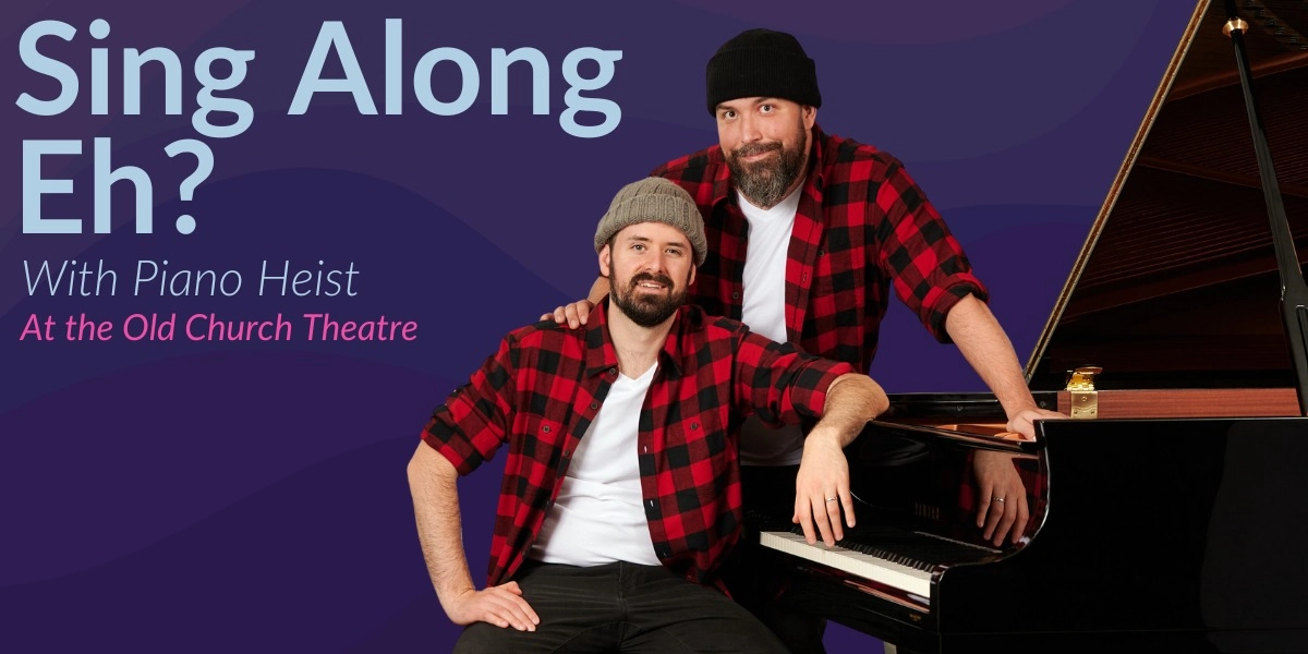 Event image for Piano Heist-Sing Along EH? @ the Old Church Theatre
