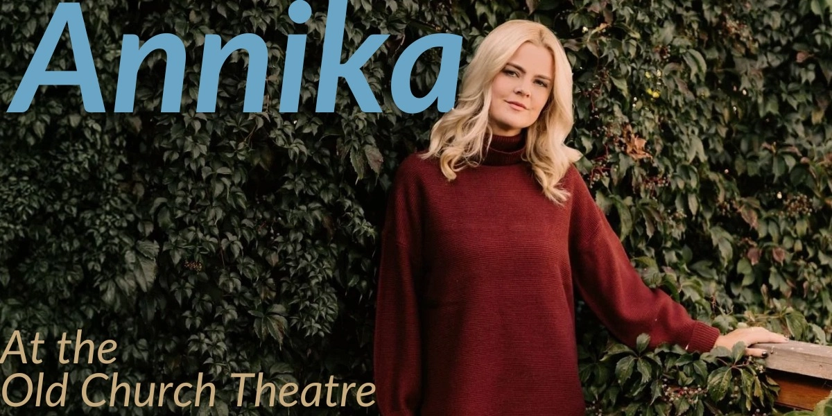 Event image for Annika @ the Old Church Theatre
