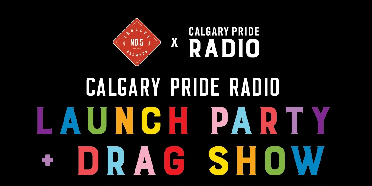 Event image for Calgary Pride Radio Launch Party + Drag Show