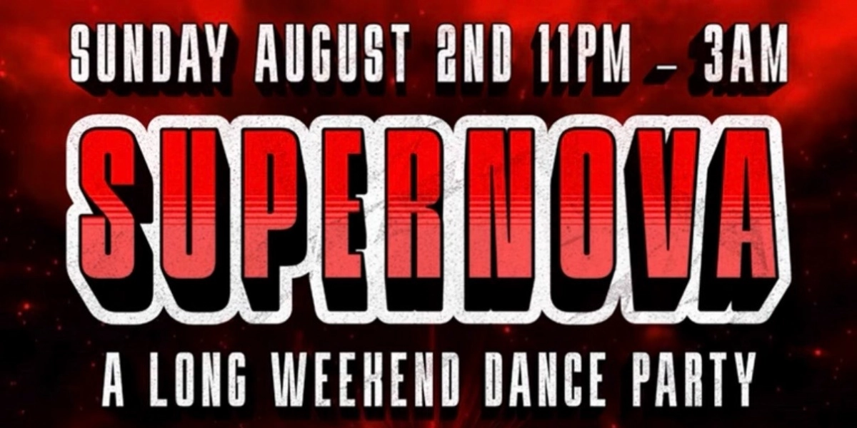Event image for Sunday SUPERNOVA August Long Weekend Show & Dance Party