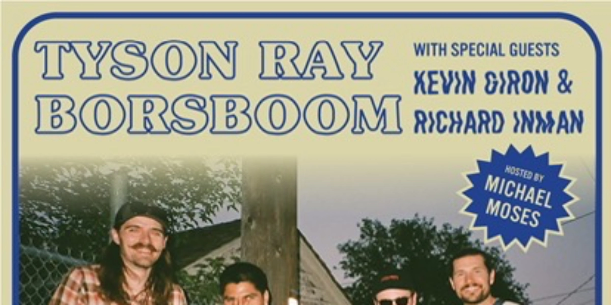 Event image for Tyson Ray Borsboom Band w/ Special Guests Richard Inman and Kevin Giron