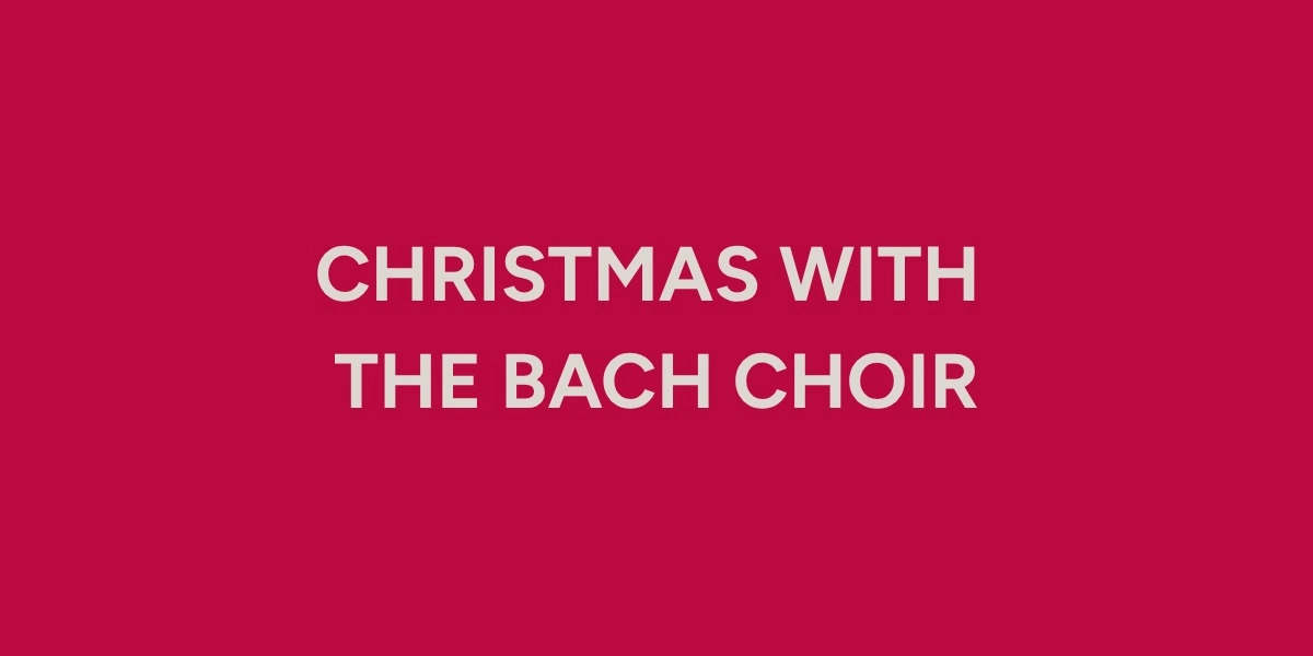 Event image for Christmas with the Bach Choir 2026
