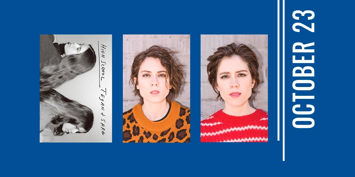 Event image for High School with Tegan and Sara