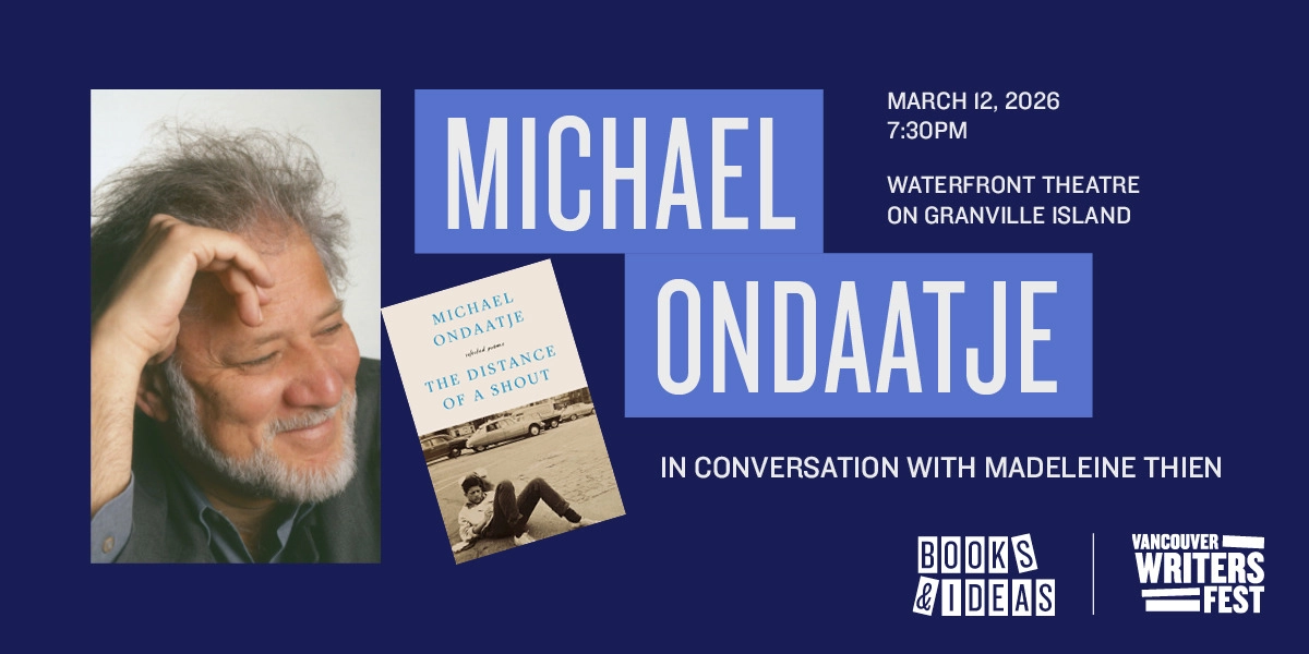 Event image for Books & Ideas: Michael Ondaatje in Conversation with Madeleine Thien