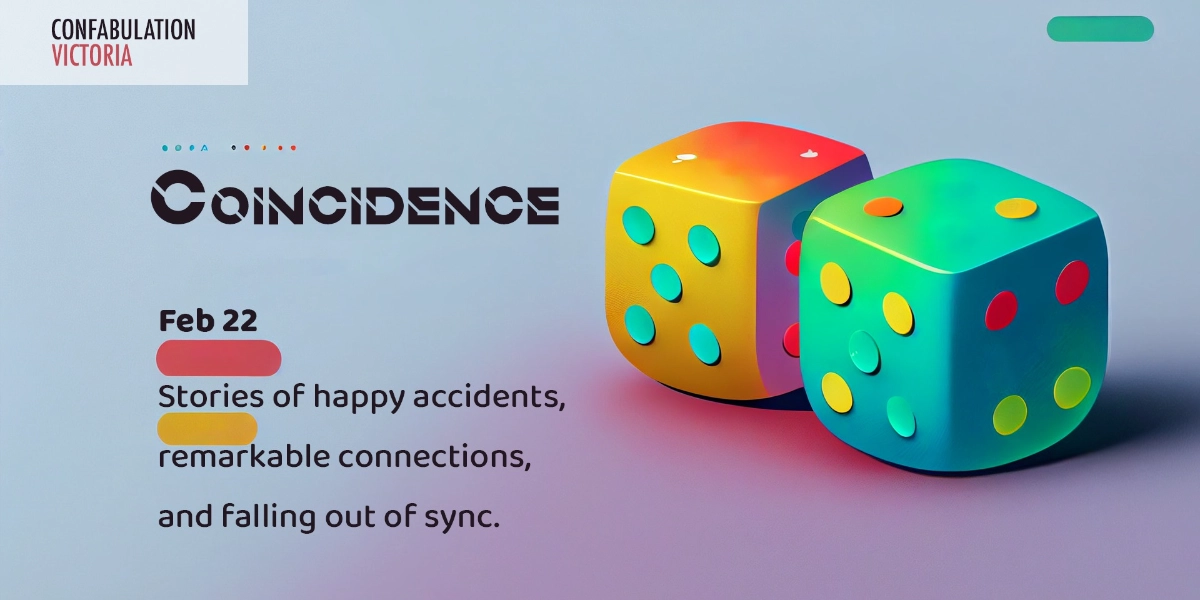 Event image for Confabulation Victoria Presents: Coincidence