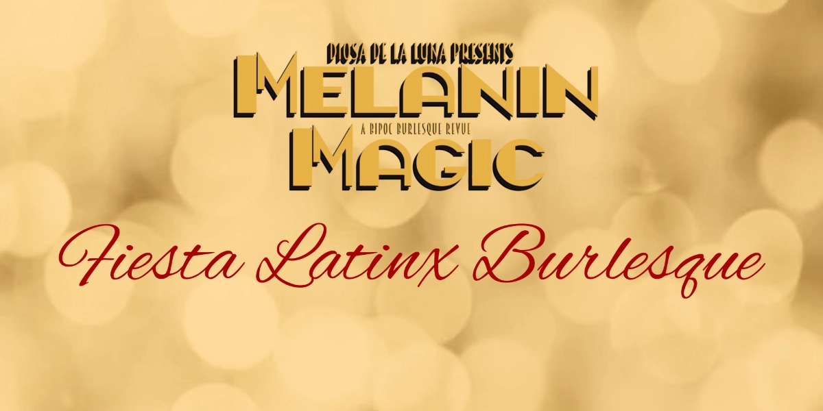 Event image for Melanin Magic: Fiesta Latinx Burlesque