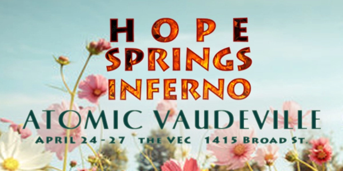Event image for Atomic Vaudeville Spring Cabaret: Hope Springs Inferno